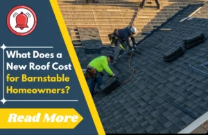 What Does a New Roof Cost for Barnstable Homeowners